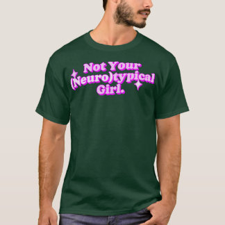 T-shirt Pas votre Neurotypique fille Neurodivergent Amour