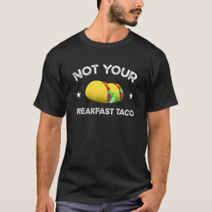 T-shirt Pas Votre Petit Déjeuner Taco