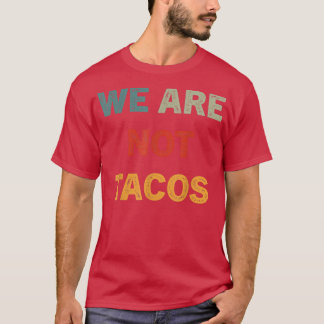 T-shirt Pas Votre Petit Déjeuner Taco Nous Ne Sommes Pas T