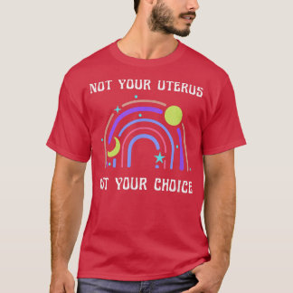 T-shirt Pas votre utérus pas votre choix Pro Choice Femini