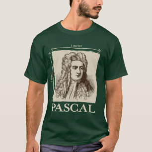 T-shirt Pascal = 1 newton par plaisanterie de maths de