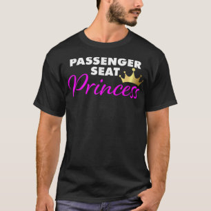T-shirt Passenger Seat Princesse drôle petite amie