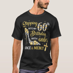 T-shirt Passez à mon 60e anniversaire avec la grâce de Die