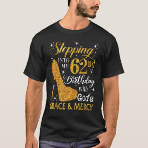 T-shirt Passez à mon 62e anniversaire avec la grâce de Die