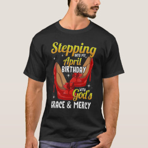 T-shirt Passez à mon anniversaire d'avril avec la grâce de