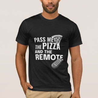 T-shirt Passez-moi la pizza et la télécommande
