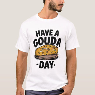 T-shirt Passez une journée Gouda
