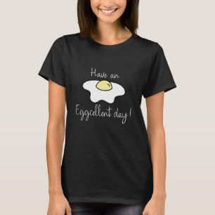 T-shirt Passez une journée œufcellente