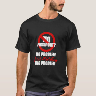 T-shirt PASSPORT AUCUN PROBLÈME u2013 Just Kidding, GROS P