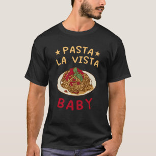 T-shirt Pasta La Vista Baby Humerus Spaghetti