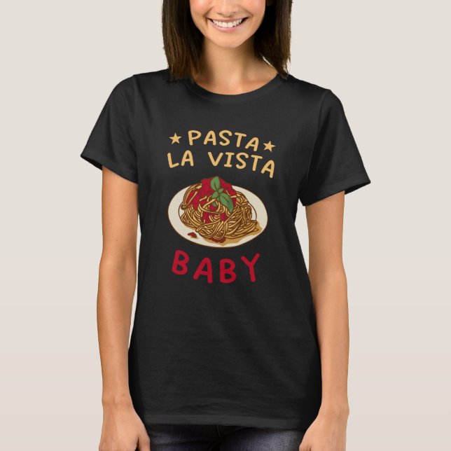 T-shirt Pasta La Vista Baby Humerus Spaghetti (Devant)