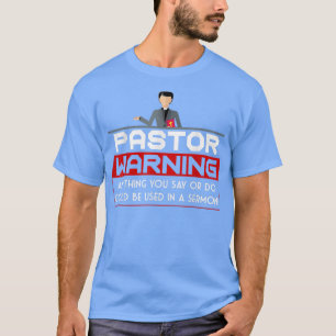 T-shirt Pastor Warning Christian Jesus Believer Sermon