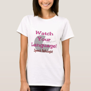 T-shirt Pathologiste "montre de la parole votre langue "