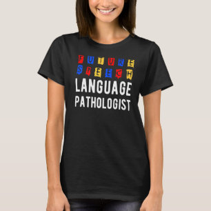 T-shirt Pathologistes du langage vocal Thérapie Futur SLP