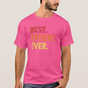 T-shirt Patient Meilleure Chirurgie Hôpital Patient Jamais