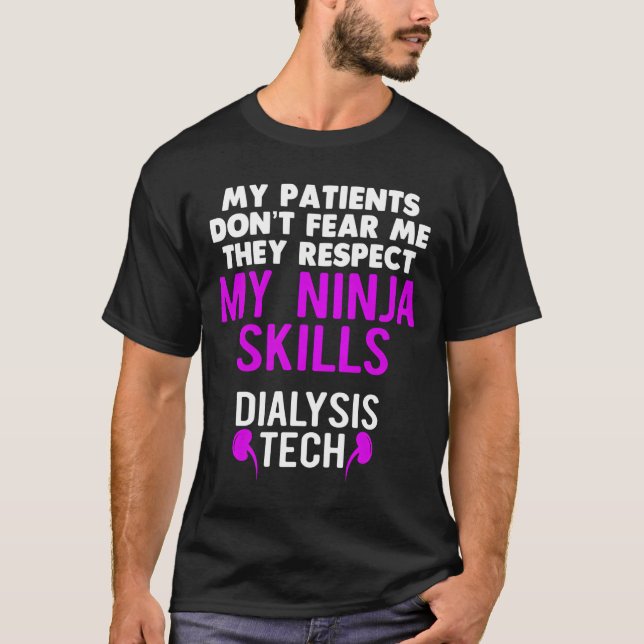 T-shirt Patients Don'T Fear They Respect Ninja Ss Dialysis (Devant)