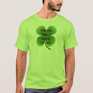 T-shirt Patrick était un Saint - je ne le suis pas !