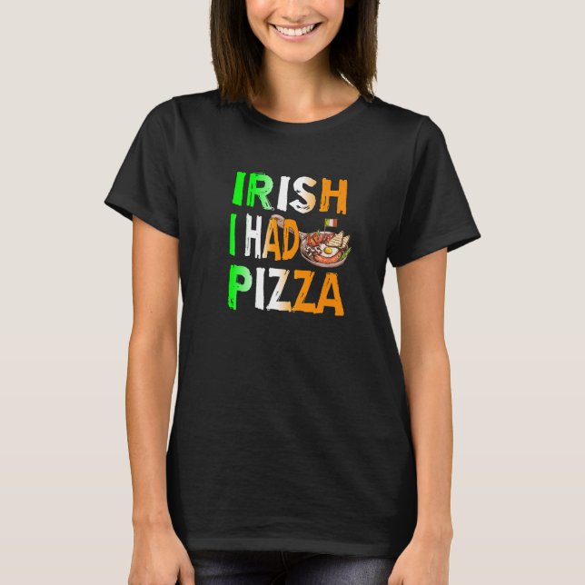 T-shirt Patrick's Day Irish I Had Pizza - Eat Food Restaur (Devant)