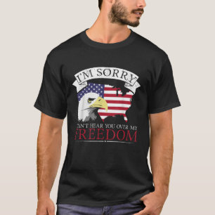 T-shirt Patriotisme Amérique Je ne peux pas vous entendre