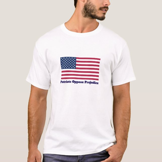 T-shirt Patriots Oppose Prejudice (Devant)