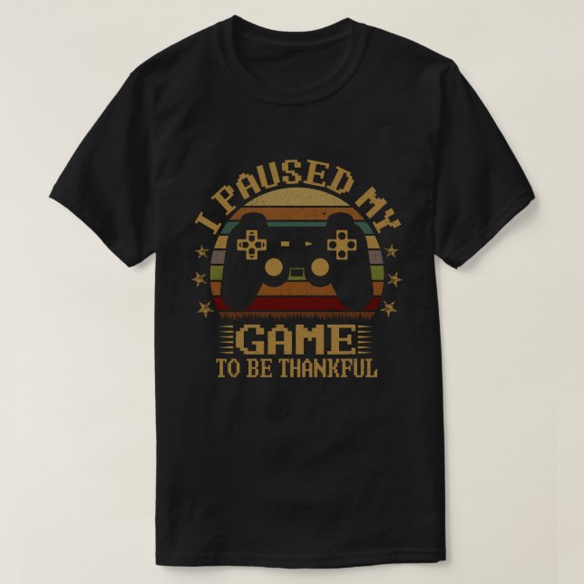 T-shirt Pause Mon Jeu Merci Vidéo Joueur Thanksgiving (Design devant)
