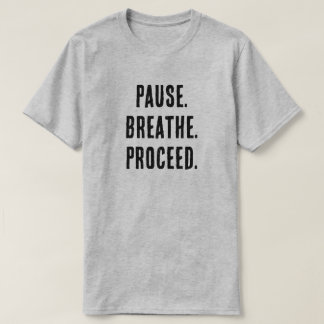 T-shirt Pause. Respire. Continuez. - Minimaliste motivatio
