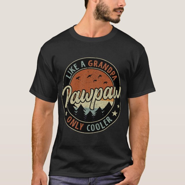 T-shirt Pawpaw Comme Un Grand-Père Seulement Glacière Vint (Devant)