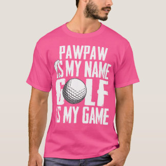 T-shirt Pawpaw Est Mon Nom Golf Est Mon Jeu Love Golf