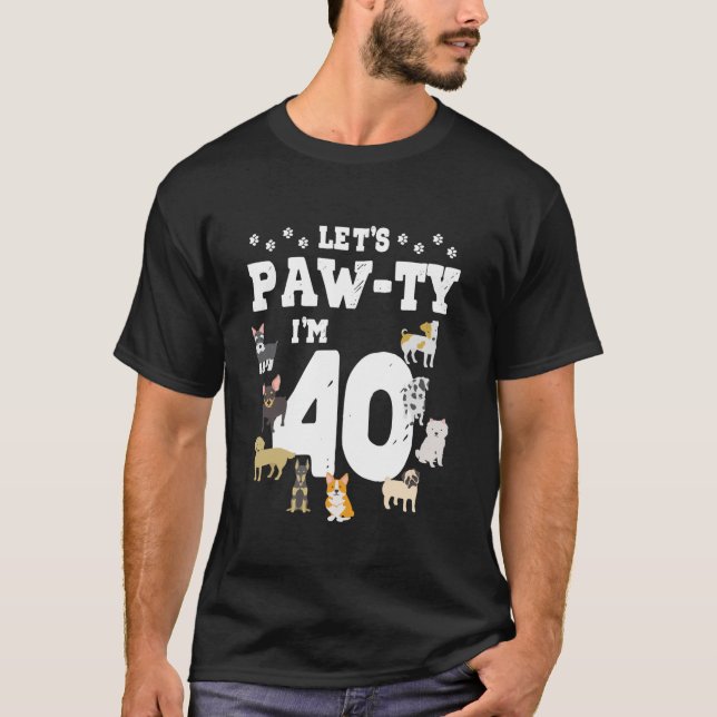 T-shirt Pawty I m 40th Birthday Puppy Chien thème 40 Y (Devant)