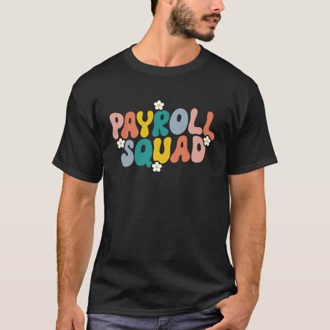 T-shirt Payroll Squad Floral Retro Groovy  Specialist Team (Devant)