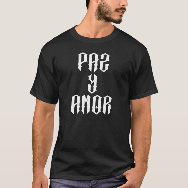 T-shirt Paz Y Amor Mexican Latino Love Chicano Cholo Brown (Devant)