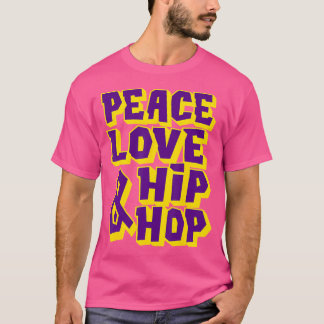 T-shirt Peace Love And Hip hop - Danseur Hip hop