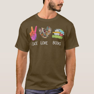T-shirt Peace Love Books Bookworm Cute Reading Book Lovers