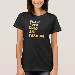 T-shirt Peace Love Chiens Ant Farming Retro