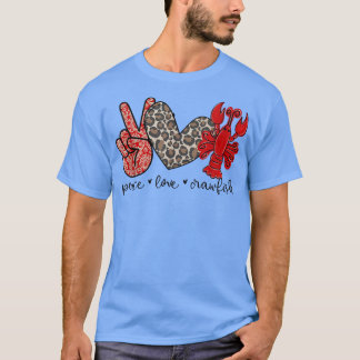 T-shirt Peace Love Crawfish Cute Leopard and Seafood Lover