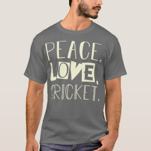 T-shirt Peace love cricket