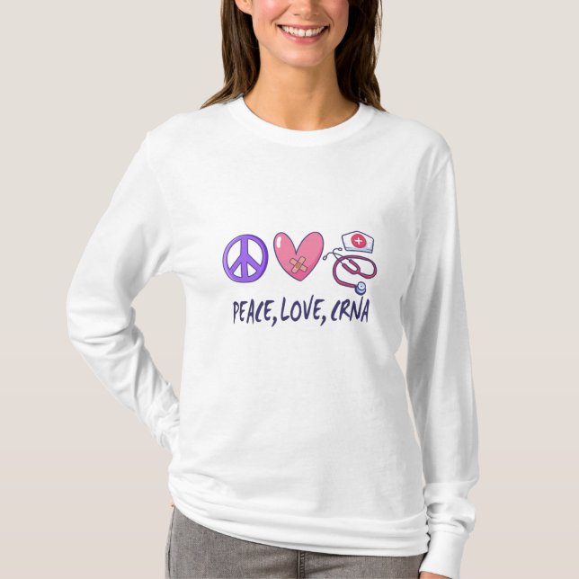 T-shirt Peace Love CRNA Nurse (Devant)