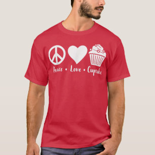 T-shirt Peace Love Cupcake Funny Baking Cupcake Baker Cupc