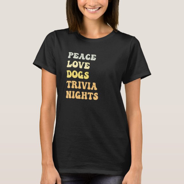 T-shirt Peace Love Dogs Trivia Nights  Retro (Devant)