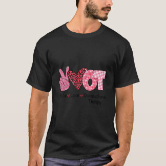 T-shirt Peace Love ergothérapie Ot Funny Valentine