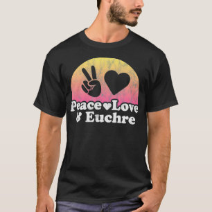 T-shirt Peace Love et Euchre