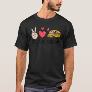 T-shirt Peace Love Field Trips School Bus Field Trips Vib