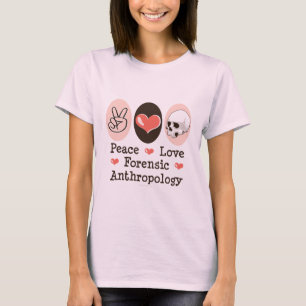 T-shirt Peace Love Forensic Anthropology Organic Tee