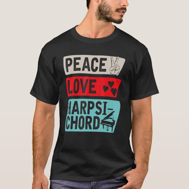 T-shirt Peace Love Harpsichord Piano Harpsichord Joueur Pi (Devant)