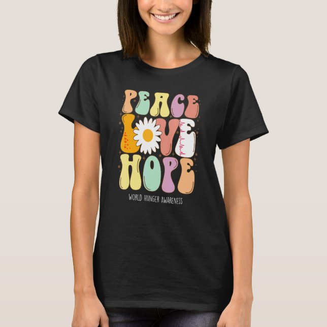 T-shirt Peace Love Hope World Hunger Awareness (Devant)