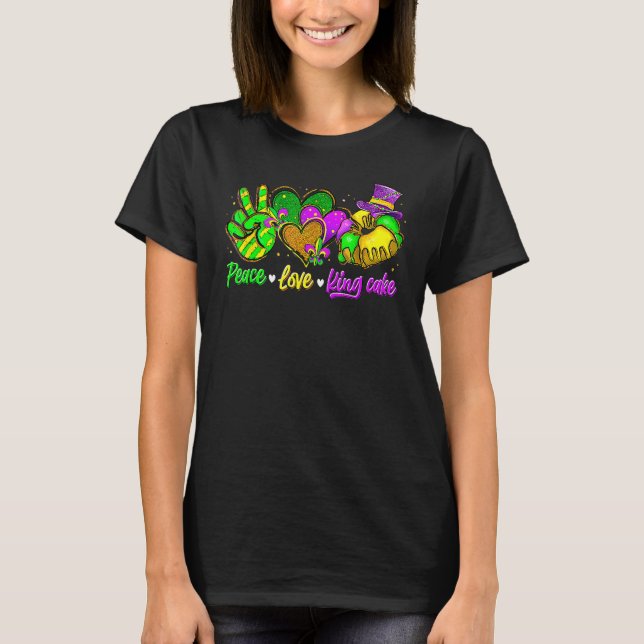 T-shirt Peace Love King Cake Funny Mardi Gras Party Carniv (Devant)