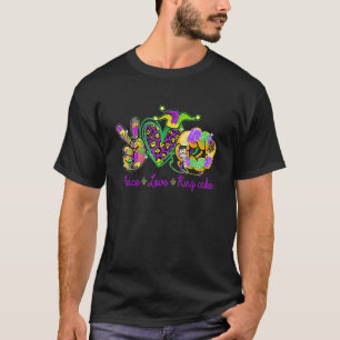 T-shirt Peace Love King Cake Funny Mardi Gras Party Carniv