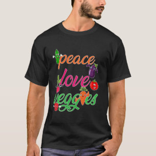 T-shirt Peace Love Légumes Funny Vegan Veganism Végétarien