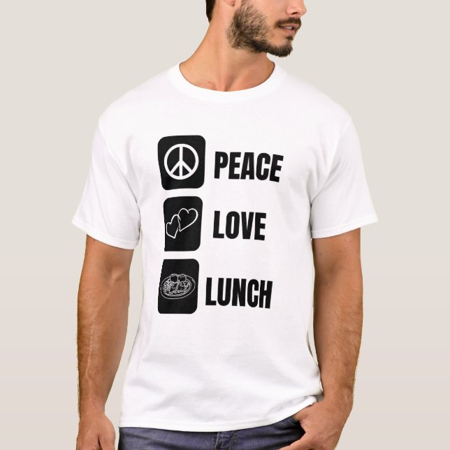T-shirt Peace Love Lunch - Amusement Design pour le déjeun (Devant)