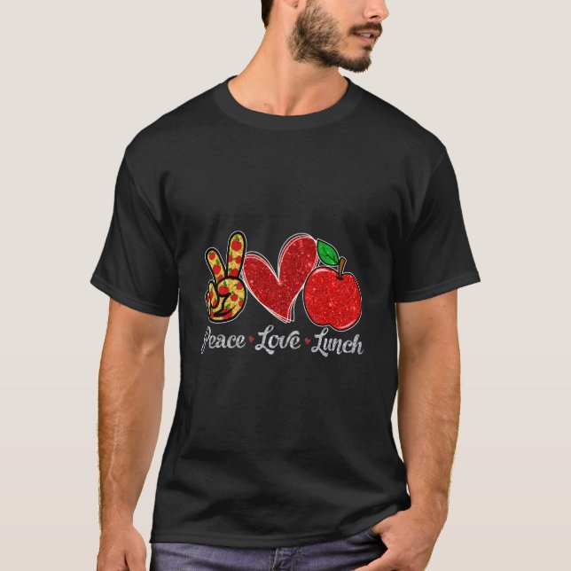 T-shirt Peace Love Lunch Lunch Lady First Day Back To Scho (Devant)